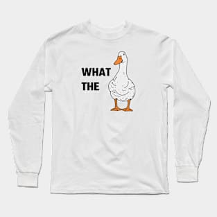 What the duck Long Sleeve T-Shirt